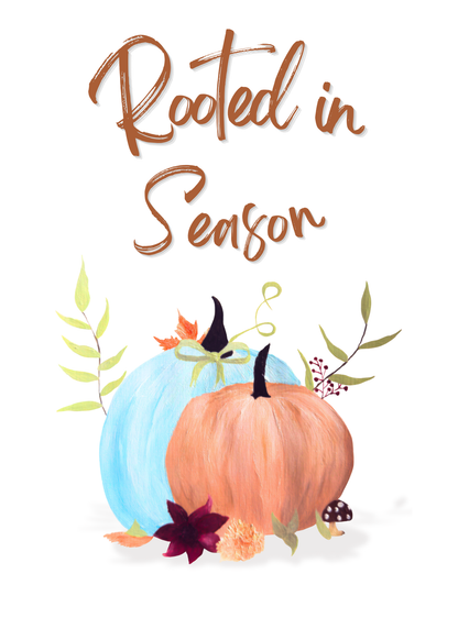Watercolor fall print featuring pumpkins and foliage with the phrase ‘Rooted in Season’ in modern script. Intentional living home decor.